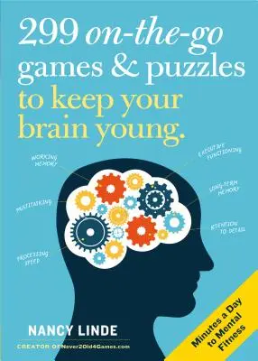 299 On-The-Go Games & Puzzles to Keep Your Brain Young: Napi percek a szellemi fittségért - 299 On-The-Go Games & Puzzles to Keep Your Brain Young: Minutes a Day to Mental Fitness