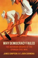 Miért bukott meg a demokrácia: A spanyol polgárháború agrár eredetéről - Why Democracy Failed: The Agrarian Origins of the Spanish Civil War