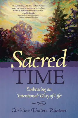 Szent idő: Egy szándékos életmód elfogadása - Sacred Time: Embracing an Intentional Way of Life