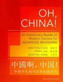 Ó, Kína! A modern kínai nyelv elemi olvasmánya haladó kezdőknek - Felülvizsgált kiadás - Oh, China!: An Elementary Reader of Modern Chinese for Advanced Beginners - Revised Edition