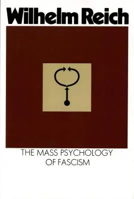 A fasizmus tömegpszichológiája: Harmadik kiadás - The Mass Psychology of Fascism: Third Edition