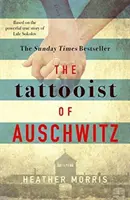 Auschwitz tetoválója - a szívszorító és felejthetetlen nemzetközi bestseller - Tattooist of Auschwitz - the heart-breaking and unforgettable international bestseller