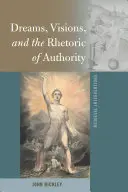 Álmok, víziók és a tekintély retorikája - Dreams, Visions, and the Rhetoric of Authority