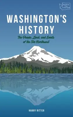 Washington története, átdolgozott kiadás: The People, Land, and Events of the Far Northwest (A távolabbi északnyugat emberei, földje és eseményei) - Washington's History, Revised Edition: The People, Land, and Events of the Far Northwest