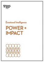 Power and Impact (HBR Emotional Intelligence Series) (HBR érzelmi intelligencia sorozat) - Power and Impact (HBR Emotional Intelligence Series)