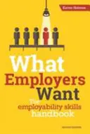Amit a munkáltatók akarnak - A foglalkoztathatósági készségek kézikönyve - What Employers Want - The Employability Skills Handbook