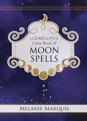 Llewellyn's Little Book of Moon Spells (Llewellyn kis könyve a holdvarázslatokról) - Llewellyn's Little Book of Moon Spells