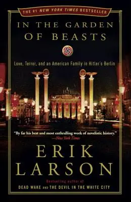 Az állatok kertjében: Szerelem, terror és egy amerikai család Hitler Berlinjében - In the Garden of Beasts: Love, Terror, and an American Family in Hitler's Berlin