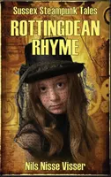 Rottingdean Rhyme: Egy sussexi steampunk mese - Rottingdean Rhyme: A Sussex Steampunk Tale