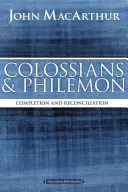 Kolossébeliekhez és Filemonhoz írt levél: Teljesség és megbékélés Krisztusban - Colossians and Philemon: Completion and Reconciliation in Christ