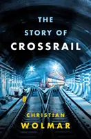 A Crossrail története - The Story of Crossrail