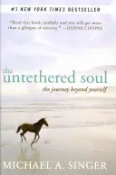 A kikötözött lélek: Az utazás önmagadon túlra - The Untethered Soul: The Journey Beyond Yourself