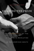 A díj megosztása: A polgárjogi forradalom közgazdaságtana az amerikai délen - Sharing the Prize: The Economics of the Civil Rights Revolution in the American South