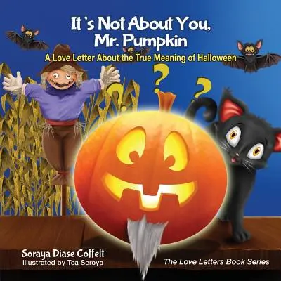 Nem rólad van szó, Mr. Pumpkin: Egy szerelmes levél a Halloween igazi értelméről - It's Not about You, Mr. Pumpkin: A Love Letter about the True Meaning of Halloween