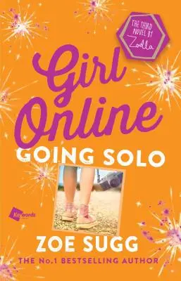 Girl Online: Going Solo, 3: Zoella harmadik regénye - Girl Online: Going Solo, 3: The Third Novel by Zoella