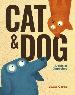 Macska és kutya: A Tale of Opposites - Cat and Dog: A Tale of Opposites