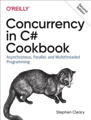 Párhuzamosság a C# nyelvben szakácskönyv: Aszinkron, párhuzamos és többszálú programozás - Concurrency in C# Cookbook: Asynchronous, Parallel, and Multithreaded Programming