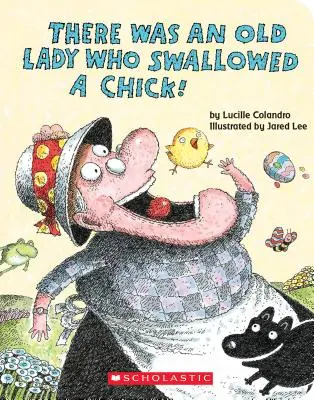 Volt egy öreg hölgy, aki lenyelt egy csajt! (Táblás könyv) - There Was an Old Lady Who Swallowed a Chick! (a Board Book)