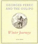 Georges Perec és az Oulipo: Téli utazások - Georges Perec and the Oulipo: Winter Journeys