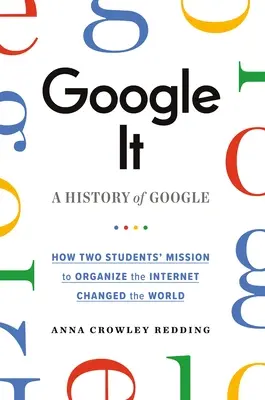 Google It: A Google története - Google It: A History of Google