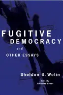 Fugitive Democracy: And Other Essays