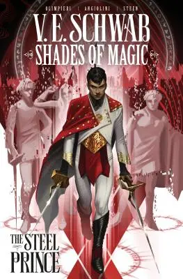 A mágia árnyalatai: Az acélherceg 1. kötet - Shades of Magic: The Steel Prince Vol. 1