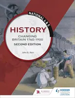 National 4 & 5 History: Nagy-Britannia változásai 1760-1914, második kiadás - National 4 & 5 History: Changing Britain 1760-1914, Second Edition