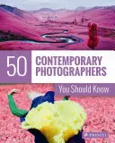 50 kortárs fotográfus, akit ismerned kell - 50 Contemporary Photographers You Should Know