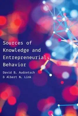 A tudás és a vállalkozói magatartás forrásai - Sources of Knowledge and Entrepreneurial Behavior