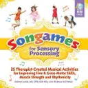 Daljátékok az érzékszervi feldolgozáshoz [2 CD-vel] - Songames for Sensory Processing [With 2 CDs]