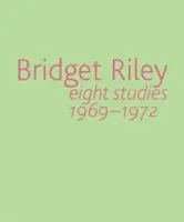 Bridget Riley: Bridget Riley: A festmények: Bridget Riley Curve Curve: Bridget Riley: A festmények: Bridget Riley Curve: Bridget Riley Curve: Riley Riley Riley: Eight Studies 1969-1972 - Bridget Riley: Eight Studies 1969-1972