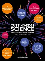 Élenjáró tudomány - Naprakész felfedezések, tények és találmányok - Cutting-Edge Science - Up-to-the-Minute Discoveries, Facts and Inventions