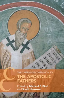 The Cambridge Companion to the Apostolic Fathers (Az apostoli atyák cambridge-i kísérője) - The Cambridge Companion to the Apostolic Fathers