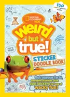 Fura, de igaz matricás firkakönyv: Felháborító tények, félelmetes tevékenységek, plusz menő matricák a sok-sok bolondos mókáért! - Weird But True Sticker Doodle Book: Outrageous Facts, Awesome Activities, Plus Cool Stickers for Tons of Wacky Fun!