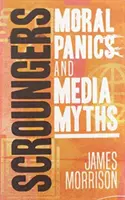 Scroungers: Erkölcsi pánik és médiamítoszok - Scroungers: Moral Panics and Media Myths