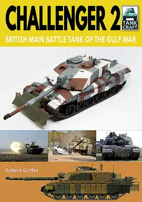 Challenger 2: A brit fő harckocsi az Öbölháborúban - Challenger 2: British Main Battle Tank of the Gulf War