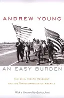 Egy könnyű teher: A polgárjogi mozgalom és Amerika átalakulása - An Easy Burden: The Civil Rights Movement and the Transformation of America