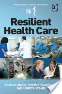 Rugalmas egészségügyi ellátás - Resilient Health Care