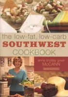 Az alacsony zsírtartalmú, alacsony szénhidráttartalmú délnyugati szakácskönyv - The Low-Fat, Low-Carb Southwest Cookbook