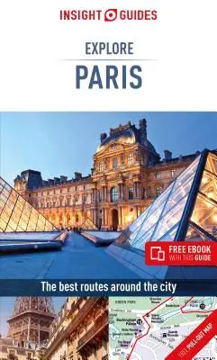 Insight Guides Explore Paris (Útikalauz ingyenes Ebookkal) - Insight Guides Explore Paris (Travel Guide with Free Ebook)