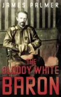 Véres fehér báró - Bloody White Baron