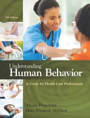 Az emberi viselkedés megértése: Útmutató az egészségügyi szakemberek számára - Understanding Human Behavior: A Guide for Health Care Professionals