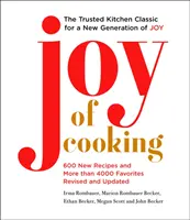 A főzés öröme: 2019-es kiadás Teljesen átdolgozott és frissített kiadás - Joy of Cooking: 2019 Edition Fully Revised and Updated