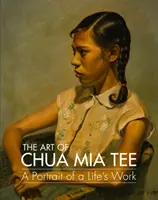 Chua MIA Tee művészete: Egy életmű portréja - The Art of Chua MIA Tee: A Portrait of a Life's Work