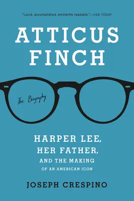 Atticus Finch: Az életrajz - Atticus Finch: The Biography