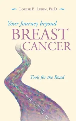 Az Ön útja a mellrákon túl: Eszközök az útra - Your Journey Beyond Breast Cancer: Tools for the Road