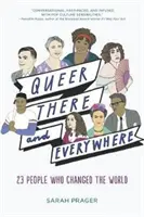 Queer, ott és mindenhol: 23 ember, aki megváltoztatta a világot - Queer, There, and Everywhere: 23 People Who Changed the World