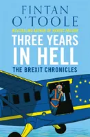 Három év a pokolban - A Brexit krónikái - Three Years In Hell - The Brexit Chronicles