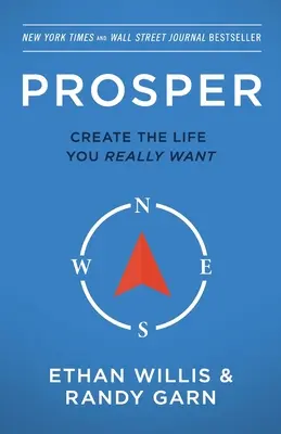 Prosperálj! Második kiadás: Teremtsd meg azt az életet, amire igazán vágysz! - Prosper: Create the Life You Really Want - Second Edition