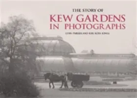 A Kew Gardens története fotókon - The Story of Kew Gardens in Photographs